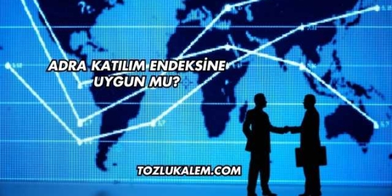Adra Katılım Endeksine Uygun mu?