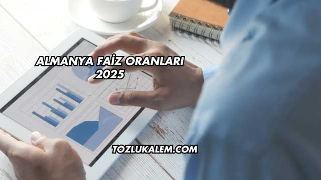Almanya Faiz Oranları 2025