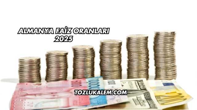Almanya Faiz Oranları 2025
