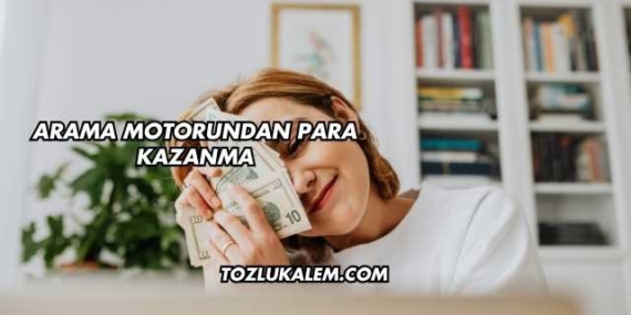 Arama Motorundan Para Kazanma
