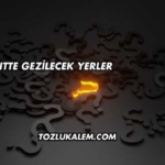 Başkentte Gezilecek Yerler