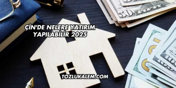 Çin’de Nelere Yatırım Yapılabilir 2025