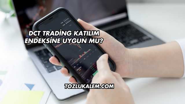 DCT Trading Katılım Endeksine Uygun mu?