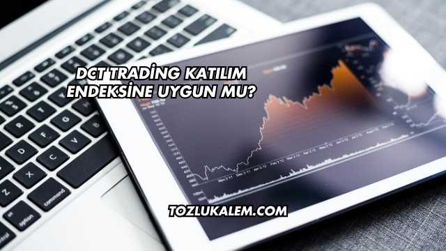 DCT Trading Katılım Endeksine Uygun mu?