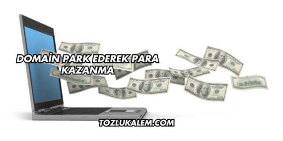 Domain Park Ederek Para Kazanma