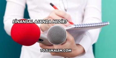 Finansal Ajanda Nedir?