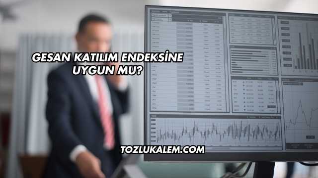 GESAN Katılım Endeksine Uygun mu?