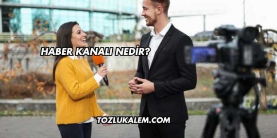 Haber Kanalı Nedir?