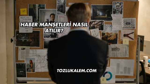 Haber Manşetleri Nasıl Atılır?