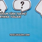 Instagram Türk Takipçi Artırma Yolları