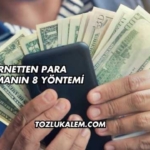 İnternetten Para Kazanmanın 8 Yöntemi