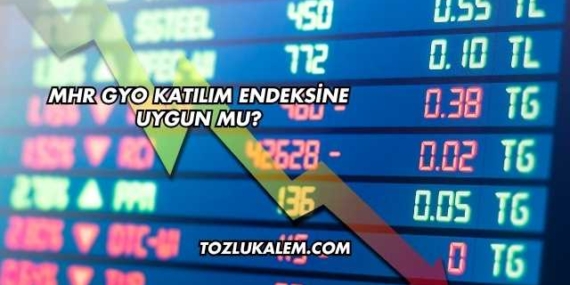 MHR GYO Katılım Endeksine Uygun mu?
