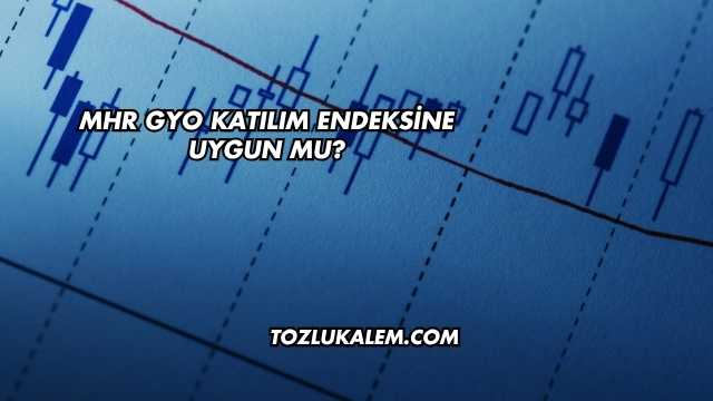 MHR GYO Katılım Endeksine Uygun mu?