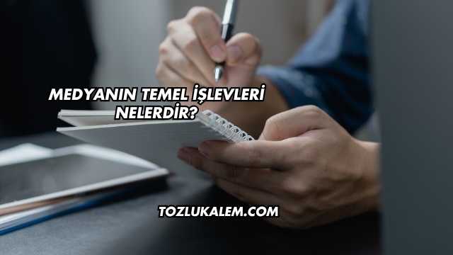 Medyanın Temel İşlevleri Nelerdir?