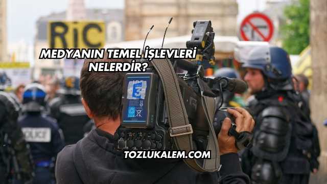 Medyanın Temel İşlevleri Nelerdir?