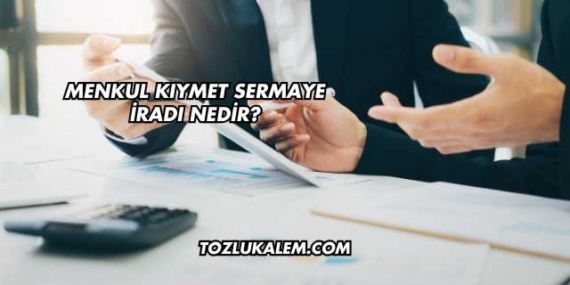 Menkul Kıymet Sermaye İradı Nedir?