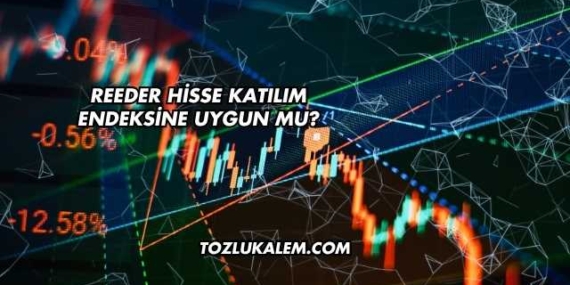 Reeder Hisse Katılım Endeksine Uygun mu?