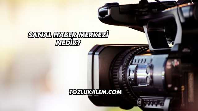 Sanal Haber Merkezi Nedir?