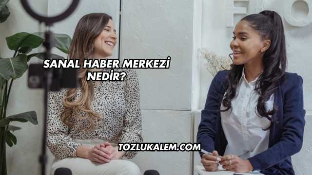 Sanal Haber Merkezi Nedir?