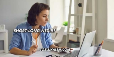 Short-Long Nedir?