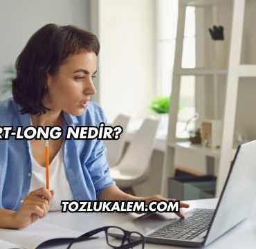 Short-Long Nedir?