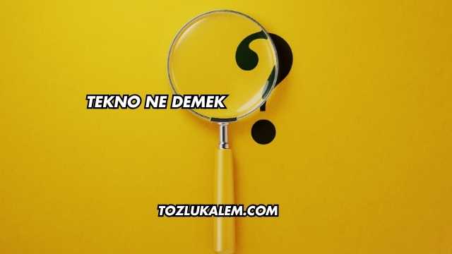 Tekno Ne Demek
