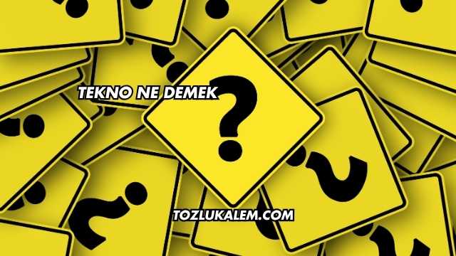 Tekno Ne Demek