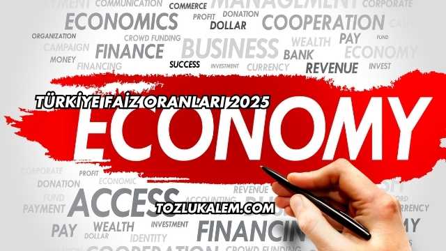 Türkiye Faiz Oranları 2025