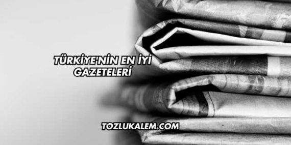 Türkiye’nin En İyi Gazeteleri