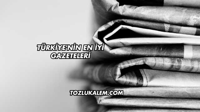 Türkiye'nin En İyi Gazeteleri