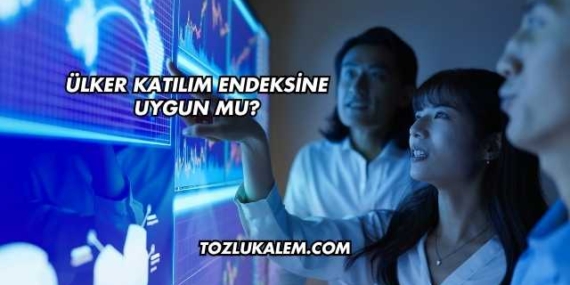 Ülker Katılım Endeksine Uygun mu?