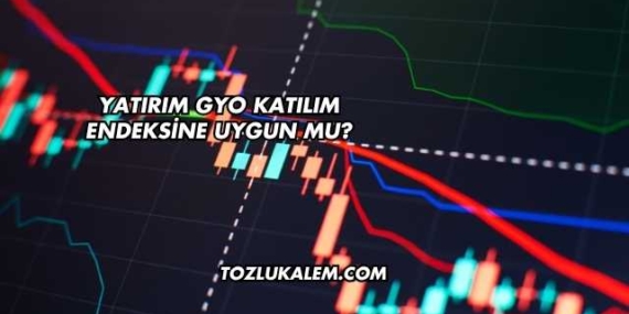 Yatırım GYO Katılım Endeksine Uygun mu?