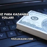 Yatırımsız Para Kazanma Yolları