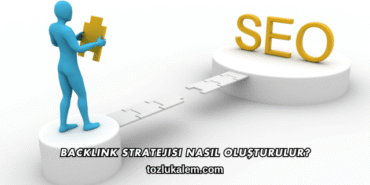Backlink Stratejisi Nasıl Oluşturulur?