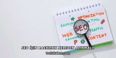 SEO İçin Backlink Nereden Alınmalı?