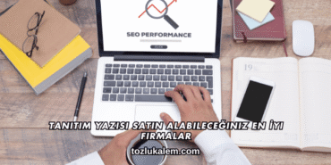 Tanıtım Yazısı Satın Alabileceğiniz En İyi Firmalar