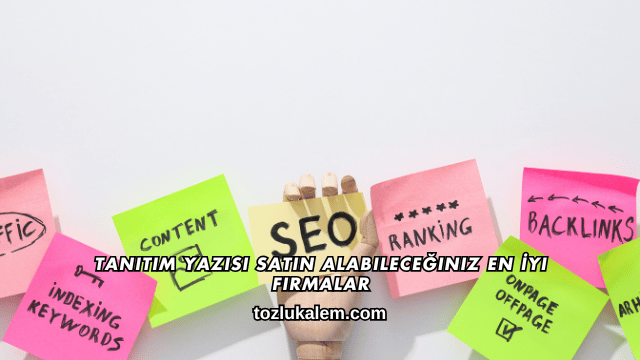 Tanıtım Yazısı Satın Alabileceğiniz En İyi Firmalar