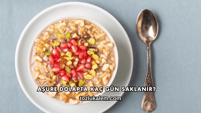 Aşure Dolapta Kaç Gün Saklanır