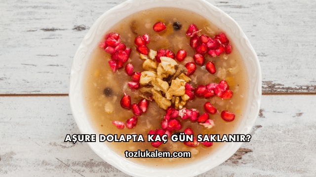 Aşure Dolapta Kaç Gün Saklanır