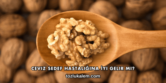 Ceviz Sedef Hastalığına İyi Gelir mi?