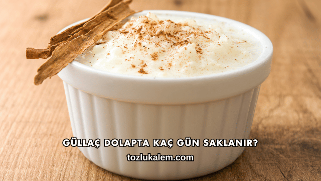 Güllaç Dolapta Kaç Gün Saklanır?