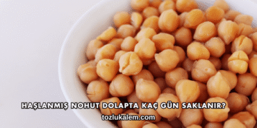 Haşlanmış Nohut Dolapta Kaç Gün Saklanır?