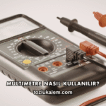 Multimetre Nasıl Kullanılır?