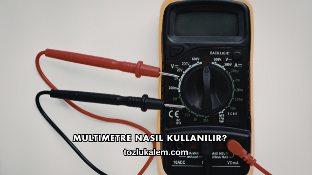Multimetre Nasıl Kullanılır?