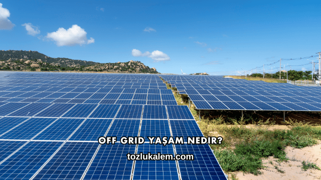 Off Grid Yaşam Nedir?
