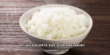 Pilav Dolapta Kaç Gün Saklanır?
