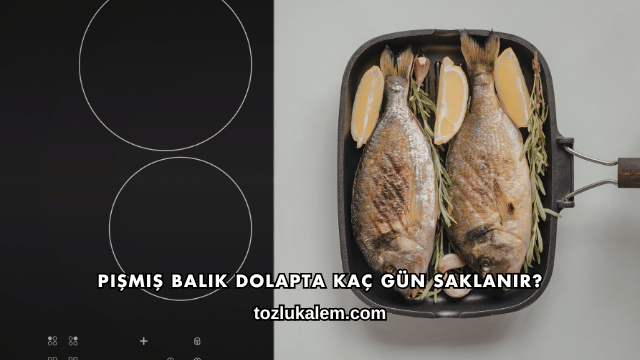 Pişmiş Balık Dolapta Kaç Gün Saklanır?
