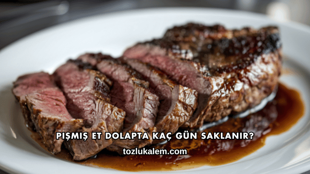 Pişmiş Et Dolapta Kaç Gün Saklanır?