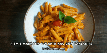 Pişmiş Makarna Dolapta Kaç Gün Saklanır?
